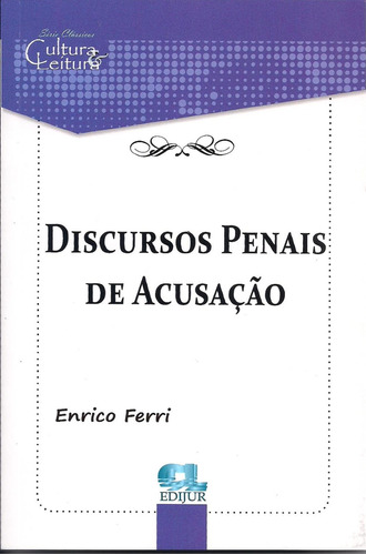 Discursos Penais De Acusação- Enrico Ferri