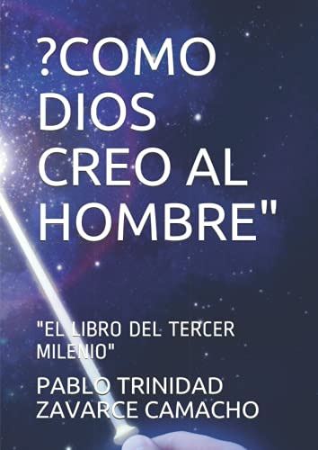 ?como Dios Creo Al Hombre :  El Libro Del Tercer Milenio 