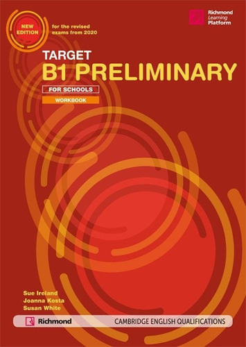 Target B1 Preliminary For Schools - Workbook (exam 2020), De Ireland, Sue. Editorial Richmond, Tapa Blanda En Inglés Internacional, 2019