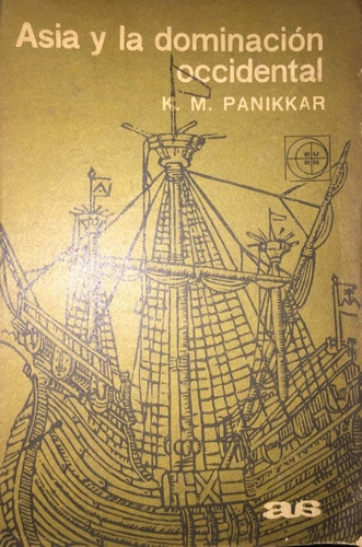 Asia Y La Dominacion Occidental Panikkar Historia Religion