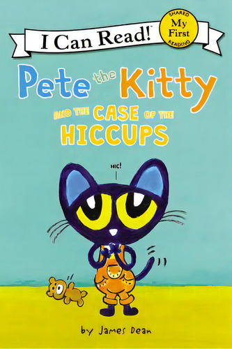 Pete The Kitty And The Case Of The Hiccups, De Dean, James. Editorial Harpercollins, Tapa Dura En Inglés