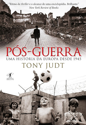 Pós-guerra - Uma História Da Europa Desde 1945 - Tony Judt