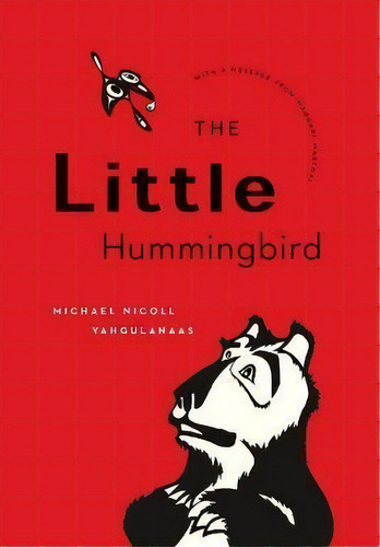 The Little Hummingbird, De Michael Nicoll Yahgulanaas. Editorial Greystone Books,canada, Tapa Dura En Inglés