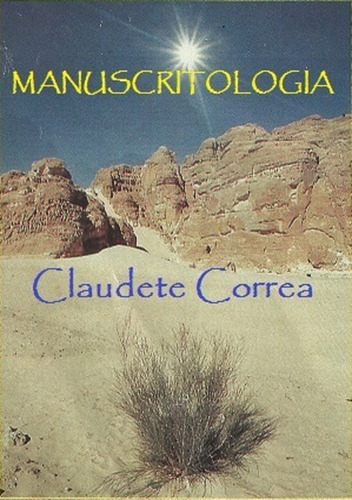 Manuscritologia: Manuscritos Veo E Neo Testamentários, De Claudete Correa. Série Não Aplicável, Vol. 1. Editora Clube De Autores, Capa Mole, Edição 1 Em Português, 2019