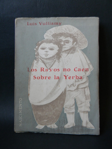 Los Rayos No Caen Sobre La Yerba 1era Ed. 1963 Vulliamy