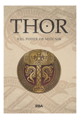Thor Y El Poder Mjolnir (mitos Nordicos Ii. Saga De Thor I)