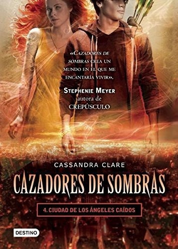 Cazadores De Sombras, 4. Ciudad De Los Angeles..., De Clare, Cassan. Editorial Destino En Español