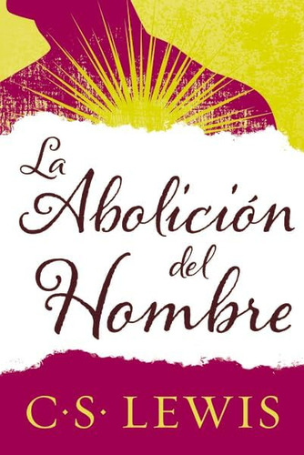 Libro: Abolición Del Hombre (spanish Edition)