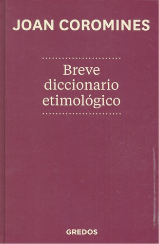 Breve Diccionario Etimologico De La Lengua Castellana - J...