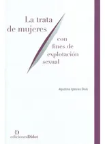 Comprar Libro.- Trata De Mujeres Con Fines De Explotacion Sexual, La