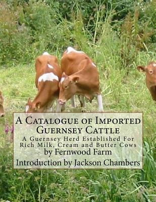 Libro A Catalogue Of Imported Guernsey Cattle : A Guernse...
