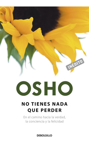 No Tienes Nada Que Perder (osho Habla De Tú A Tú)