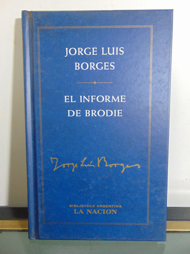 Adp El Informe De Brodie Jorge Luis Borges / Ed. La Nación