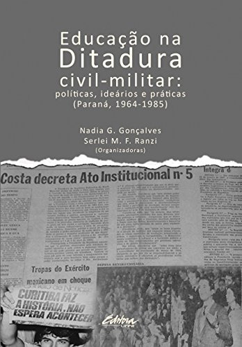Libro Educação Na Ditadura Civil Militar Políticas Ideários