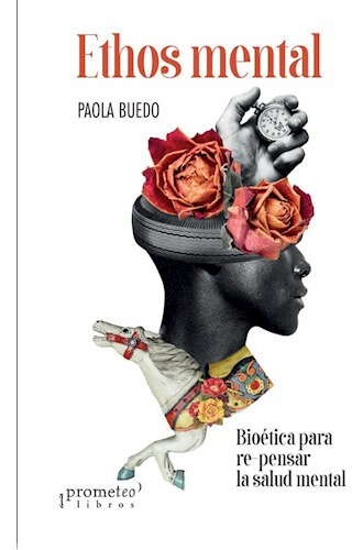 Libro Ethos Mental .bioetica Para Re-pensar La Salud Mental 