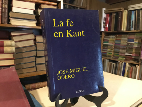 La Fe En Kant Filosofìa Religiosa Josè Miguel Odero