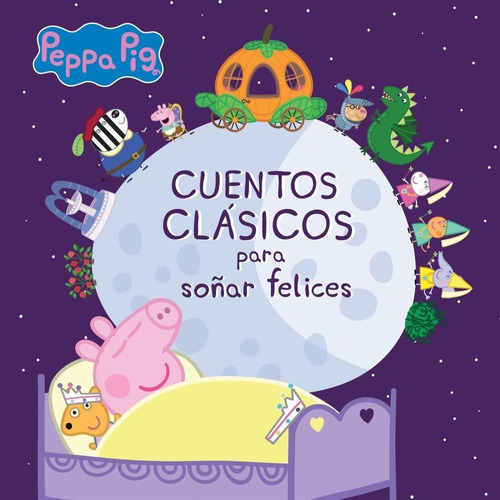 Cuentos Clasicos Para Soñar Felices - Coleccion Peppa Pig