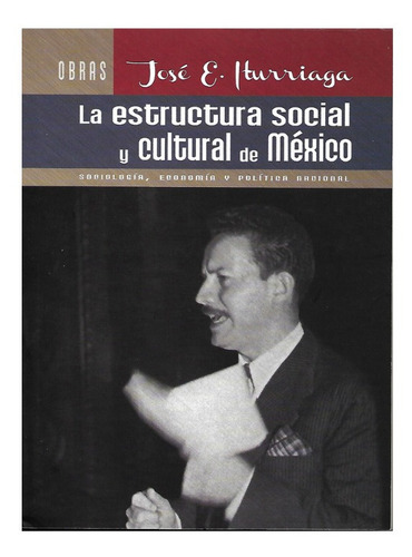 La Estructura Social Y Cultural De México. Sociología, Econo