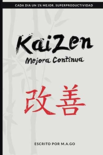  Kaizen: Mejora Continua : Cada Dia Un 1% Mejor. Superpro