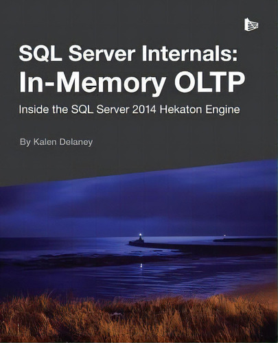 Sql Server Internals, De Kalen Delaney. Editorial Red Gate Books, Tapa Blanda En Inglés