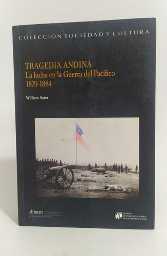 Libro Tragedia Andina Lucha En La Guerra Del Pacifico/ Sater