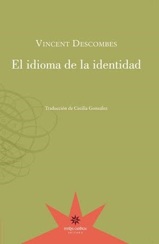 El Idioma De La Identidad, De Vicent Descombes. Editorial Eterna Cadencia En Español