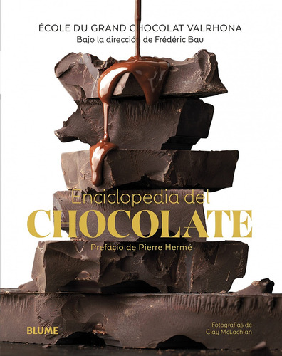 Enciclopedia Del Chocolate - Frederic Bau / Ecole Du Grand