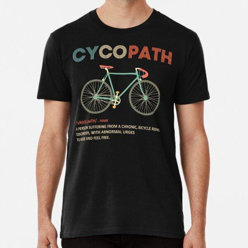Remera Cyclopath Shirt Funny Bicycle Ciclista T-shirt Humor 