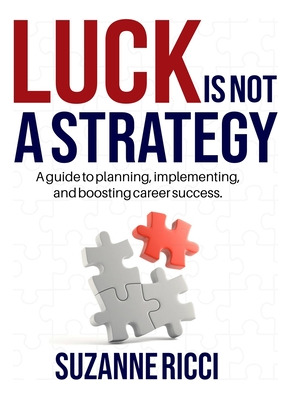 Libro Luck Is Not A Strategy: A How-to Guide For Planning...