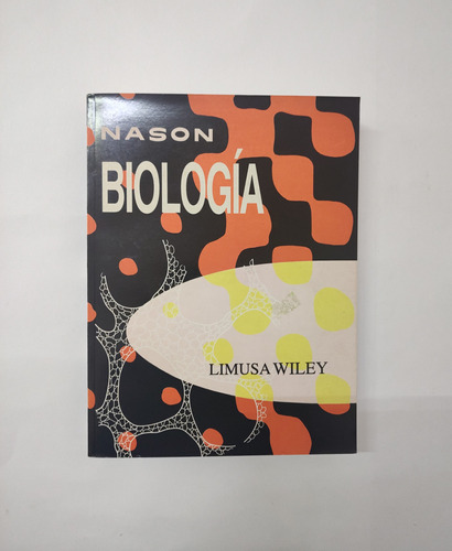 Biología- Alvin Nason- Editorial Limusa 2008 