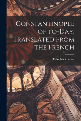 Libro Constantinople Of To-day. Translated From The Frenc...