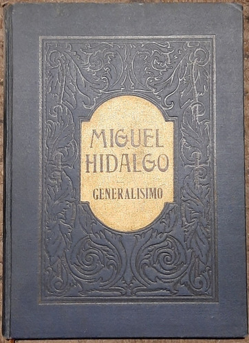 Libro Miguel Hidalgo Generalísimo Facsimil Amalia Castillo