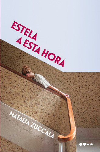 Libro Estela A Esta Hora De Zuccala Natalia Todavia Editora