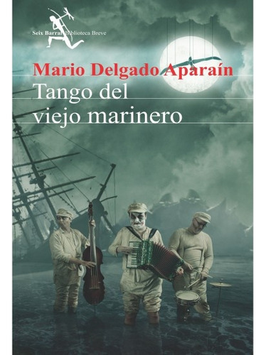 Tango Del Viejo Marinero - Mario Delgado Aparaín