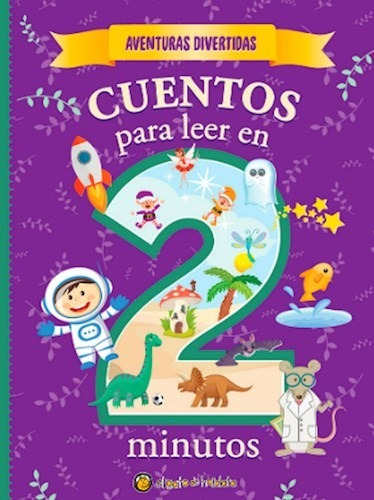 Libro Aventuras Divertidas : Cuentos Para Leer En 2 Minutos 