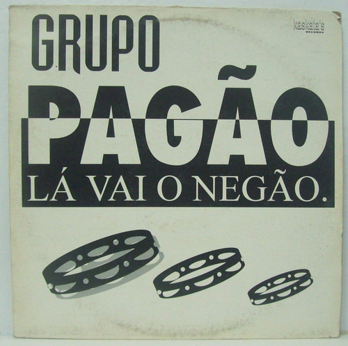 Lp Grupo Pagão - Lá Vai O Negão - 1995 - Kaskatas
