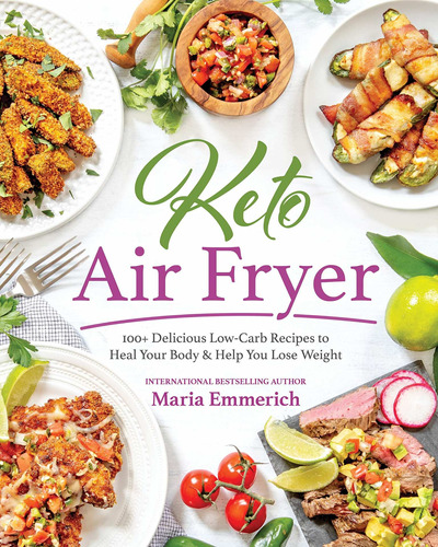 Libro Keto Air Fryer: 200+ Delicious Low-carb Recipes To H