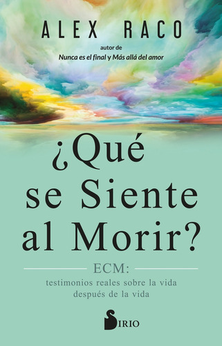 ¿qué Se Siente Al Morir? - Alex Raco