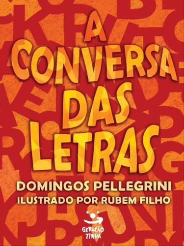 A Conversa Das Letras, De Pellegrini, Domingos. Editora Geraçãozinha, Capa Mole, Edição 1ª Edição - 2012 Em Português