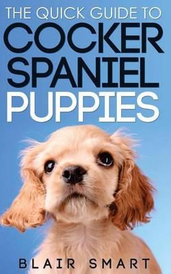 Libro The Quick Guide To Cocker Spaniel Puppies - Blair S...