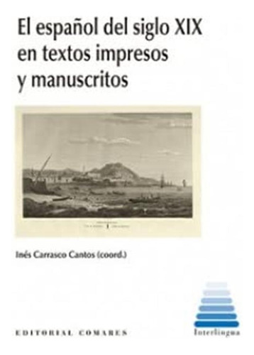 El Español Del Siglo Xix En Textos Impresos Y Manuscritos -i