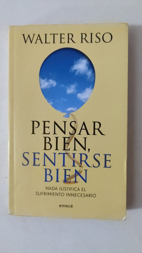 Pensar Bien,sentirse Bien-walter Riso-ed.emece-(85) (Usado)