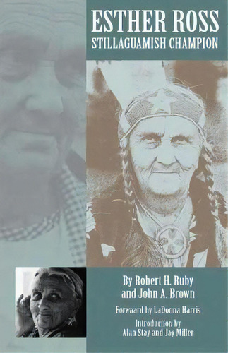 Esther Ross, Stillaguamish Champion, De Robert H. Ruby. Editorial University Of Oklahoma Press, Tapa Dura En Inglés