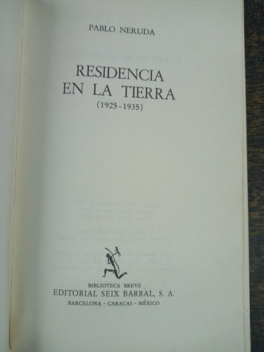 Imagen 2 de 5 de Residencia En La Tierra * Pablo Neruda * Seix Barral *
