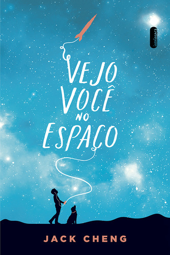 Vejo você no espaço, de Cheng, Jack. Editorial Editora Intrínseca Ltda., capa mole em português, 2017