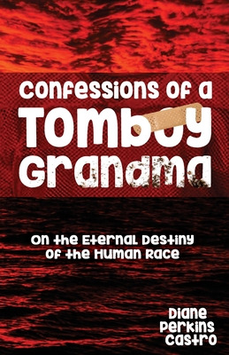 Libro Confessions Of A Tomboy Grandma: On The Eternal Des...
