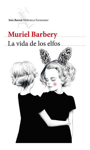 La Vida De Los Elfos - Muriel Barbery, De Barbery, Muriel. Editorial Seix Barral, Tapa Blanda En Español, 2016