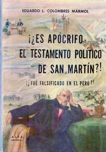 ¡¿ Es Apocrifo El Testamento Politico De San Martin !? 