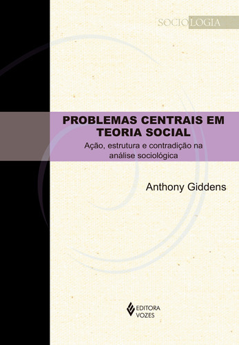 Problemas Centrais Em Teoria Social: Problemas Centrais Em Teoria Social, De Anthony Giddens., Editora Vozes, Capa Mole Em Português