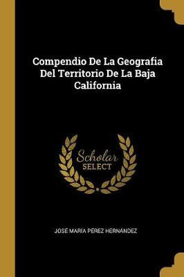 Libro Compendio De La Geografia Del Territorio De La Baja...